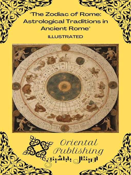 Title details for The Zodiac of Rome Astrological Traditions in Ancient Rome by Oriental Publishing - Available